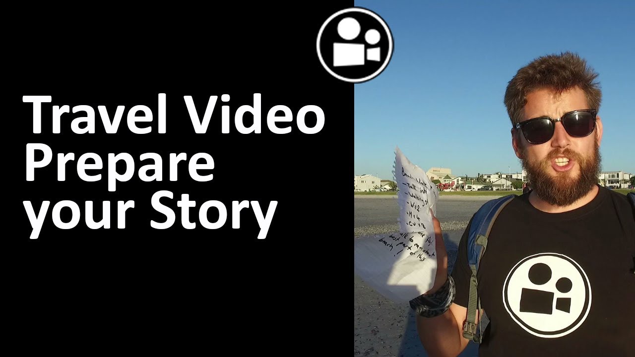 Travel Video Tips Prepare Your Story With A Basic Shot List YouTube