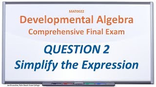 Question 2, Simplify the Expression: MAT0022 Practice Final Exam