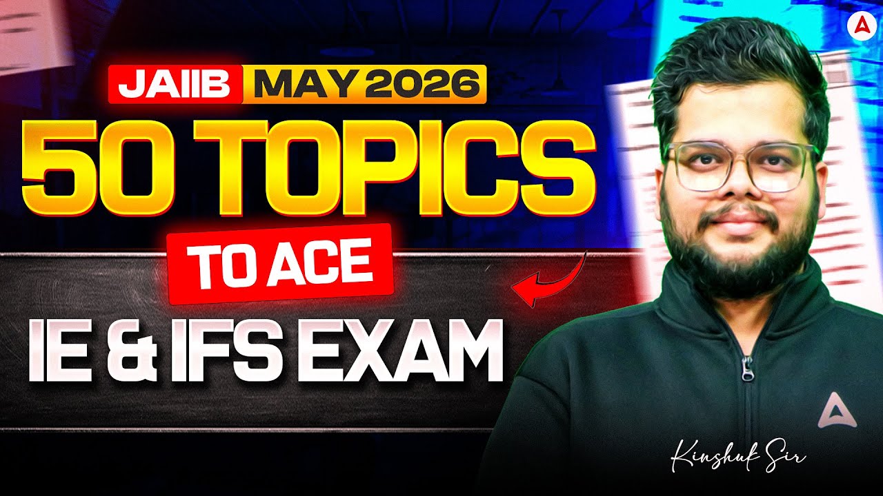 JAIIB IE and IFS Preparation 2026 | 50 Most Important Topics of JAIIB IE and IFS | By Kinshuk Sir