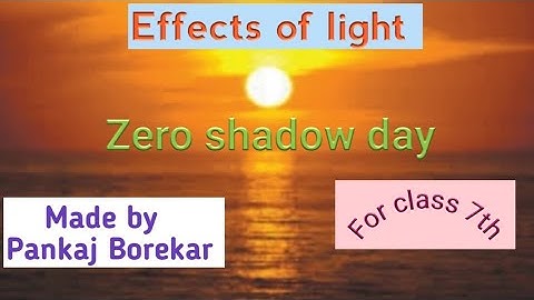 Effects of light (class 7th)V-4, Zero shadow day.