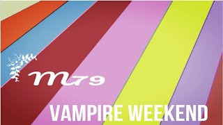 Vampire Weekend — M79 🧛‍♂️