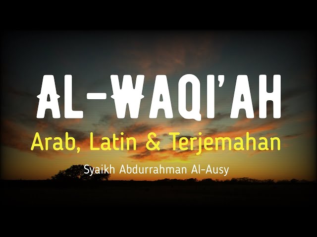 AL-WAQI’AH ARAB, LATIN u0026 TERJEMAHAN BAHASA INDONESIA | SYAIKH ABDURRAHMAN AL-AUSY class=