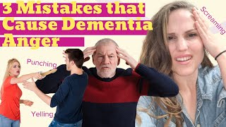 Dementia and Anger Outbursts (3 Mistakes That You