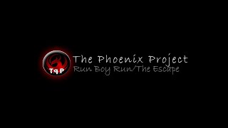 The Phoenix Project  Run Boy Run/The Escape