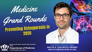 Medicine Grand Rounds: Preventing Osteoporosis in 2026