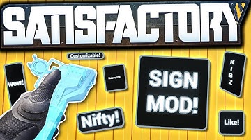 Custom Signs Mod in Satisfactory! - Satisfactory Modded Let