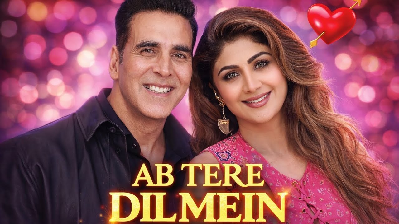 Ab Tere Dil Mein ❤️ | Akshay Kumar | Shilpa Shetty | Romantic Love Song 2026 | New Hindi Song