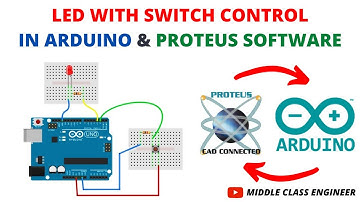 LED With Switch Control in Arduino & Proteus | Explained in Tamil | Middle Class Engineer |