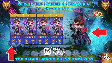 NEW COMMANDER YU ZHONG TOP GLOBAL STRATEGY - BEST SYNERGY COMBO GUIDE - MAGIC CHESS GO GO