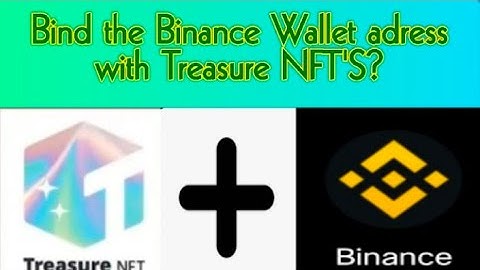 How to bind Binance wallet adress with Treasure NFT