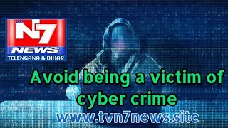 Be#Aware# From Cyber #Scam And Avoid #being a victim# of cyber crime#n7#news