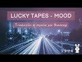 LUCKY TAPES - MOOD | 歌詞 [Letra] | Sub Español