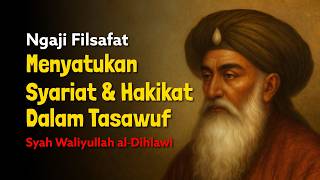 Studying Philosophy: Uniting Sharia and Reality in Sufism | Syah Waliyullah | Dr. Fahruddin Faiz