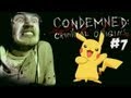 GUESS WHO MY FAVORITE POKÉMON IS?! - Condemned: Criminal Origins - Lets Play - Part 7