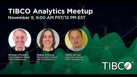 Virtual TIBCO Analytics Meetup |  Nov 9 | Process Control, Anomaly Detection