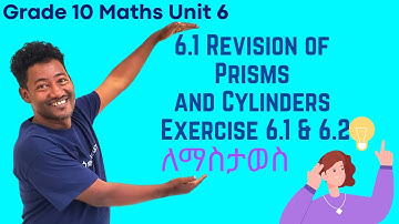Grade 10 Maths Unit 6:6.1 Revision of Prisms and Cylinders & Exercise 6.1 & 6.2| Saquama