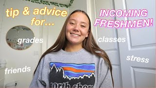 advice for incoming freshmen!!