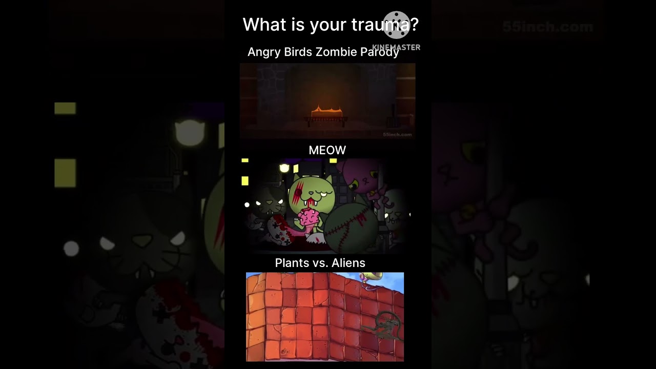 What is your trauma? Angry Birds Zombie Parody / Plants vs. Aliens / MEOW 