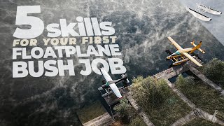 Make Sure You Have These 5 Skills for Your First Floatplane Bush Pilot Job in the Canadian North
