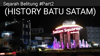 History BATU SATAM | Lagu daerah belitung - Satam