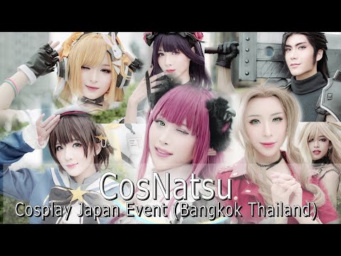 The Best of CosNatsu Cosplay Japan Event  タイのコスプレイヤー 親日タイ日本!