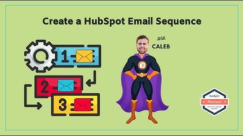 How-To Hub: Create a HubSpot Email Sequence