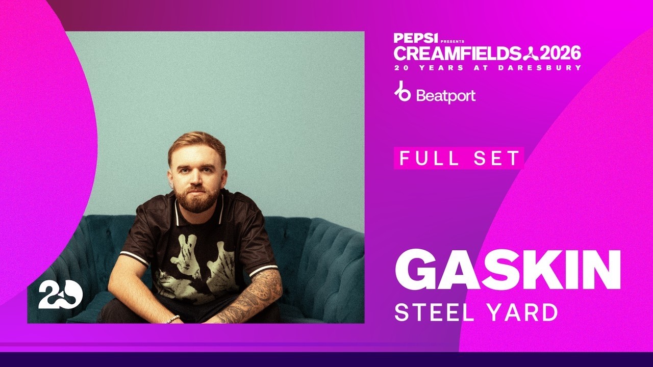 Gaskin DJ Set – Creamfields: Steel Yard 2026 | @beatport