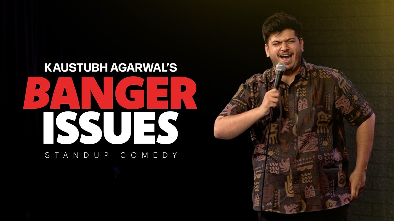 Banger Issues | Stand Up Comedy | Kaustubh Agarwal