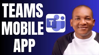 How to Use Microsoft Teams Mobile App on iPhone - Full Guide