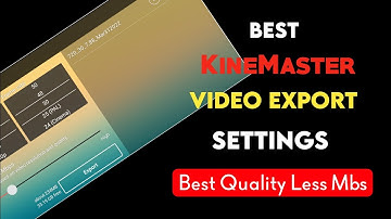 Best Video Export settings for YouTube | KineMaster best video export settings