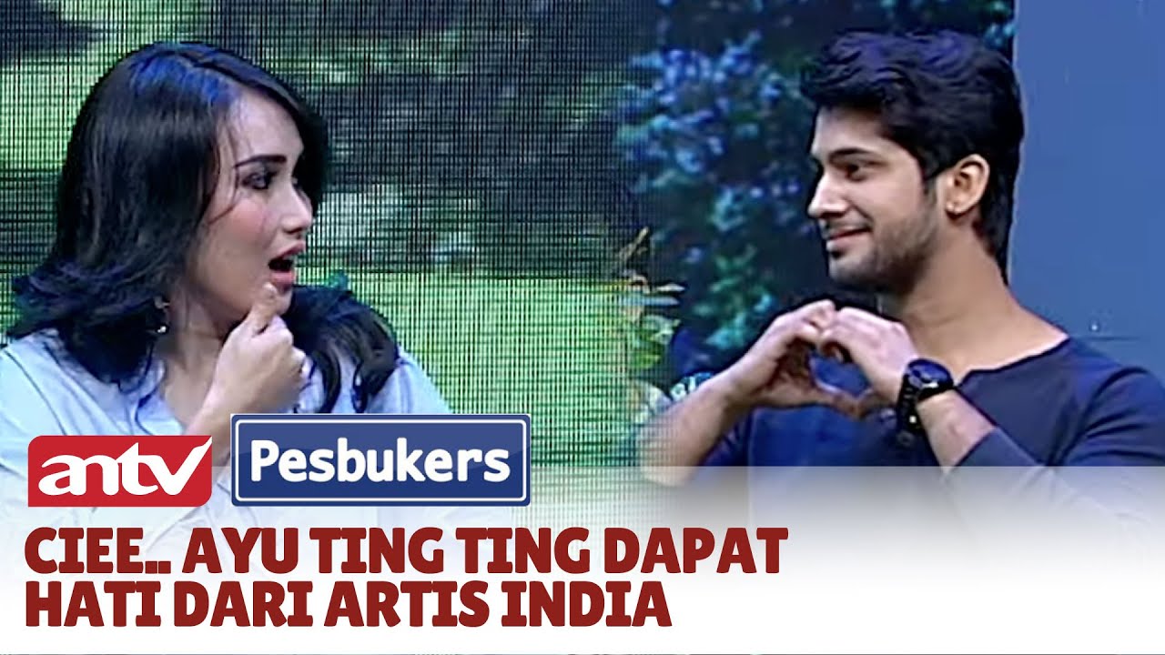 Cowok India Kasih Hati untuk Ayu Ting Ting, Berlanjut? | Pesbukers ANTV