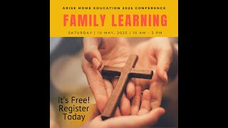 Arise Home Education Conference 2025: Learning Together as Family
