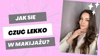 Jak się umalować żeby makeup dodał Ci pewności siebie??