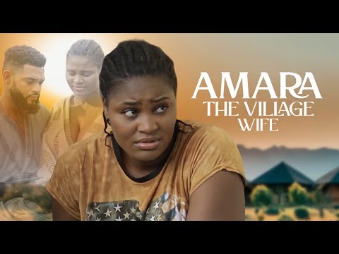 AMARA, The Village Wife | This Movie Is BASED ON A TRUE LIFE STORY - African Movies | Nigerian Movie