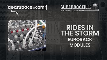Rides In The Storm DEG/DMO/FEG/NGM Eurorack modules - Gearspace @ Superbooth 2022