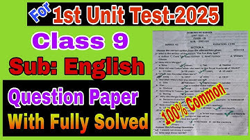 1st Unit Test-2025 / Class 9 / English / class 9 english 1st unit test 2025 question paper