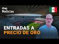MUNDIAL 2026 | INDIGNACIÓN en MÉXICO por los PRECIOS para ver los PARTIDOS | RTVE Noticias