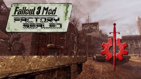 Fallout 3 Mods: Factory Sealed