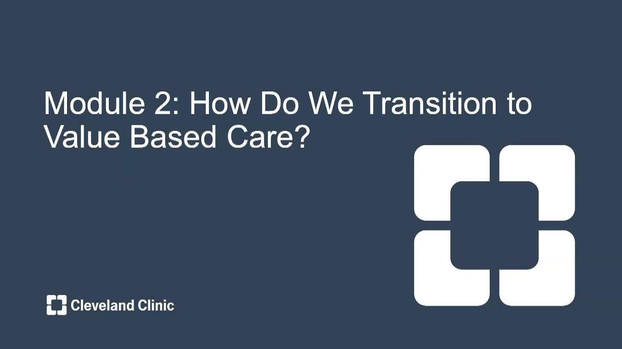 Cleveland Clinic Population Health: Re-Inventing Care for the Patients of Tomorrow - Module 2 of 3