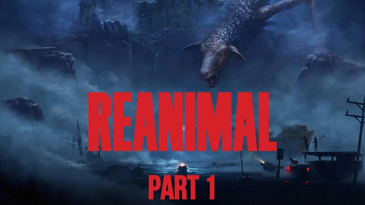 Reanimal- Part 1