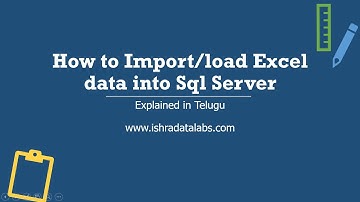 How to Import/Load Excel data into SQL Server | Explained in Telugu | SQL Server Telugu Tutorials