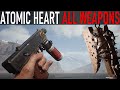Atomic Heart - All Weapons
