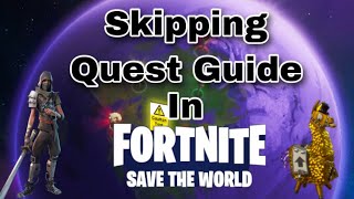 How to skip quest in Save the World (Tutorial 2020)