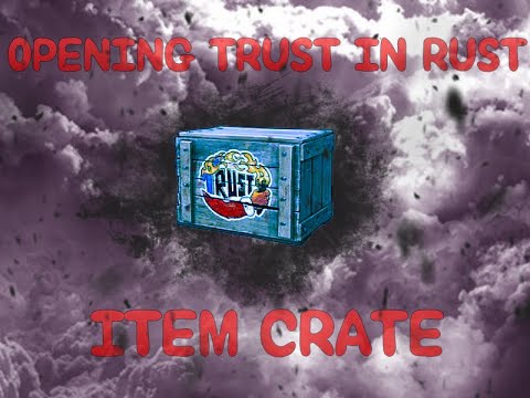 Opening Trust in Rust 3 Twitch drop crate - YouTube