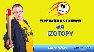 #9 Szybka Piłka z chemii - izotopy