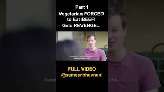 Part 1 Vegetarian Forces Girlfriend To Eat Her Dog Sameer Bhavnani