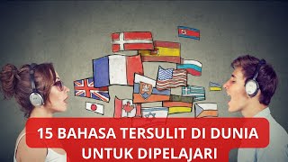 15 BAHASA TERSULIT DI DUNIA UNTUK DIPELAJARI