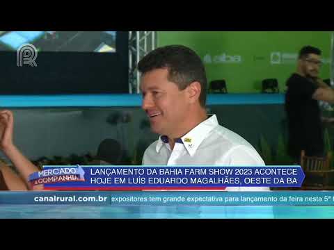 Bahia Farm Show 2023: lançamento ocorre em Luís Eduardo Magalhães | Canal Rural