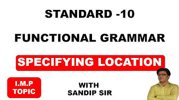 Standard 10 - English - Functional Grammar - Specifying Location