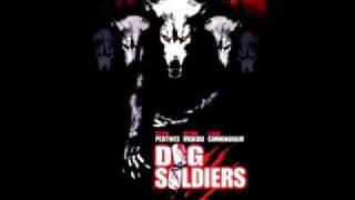 Dog Soldiers Soundtrack - They Think It&#39;s All Over